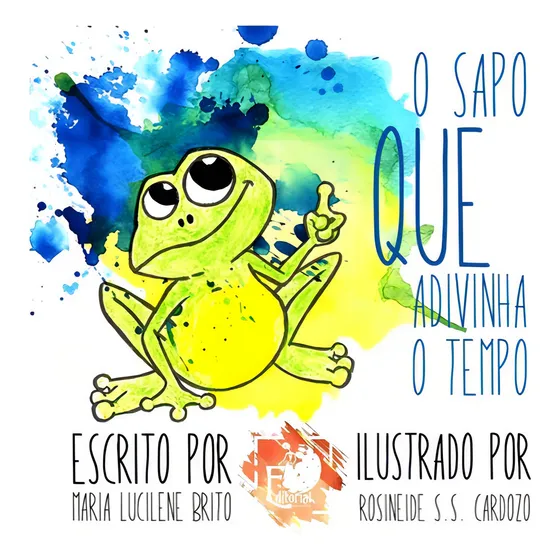 Sapotempo: O Sapo Que Adivinha O Tempo, De Brito, Maria Lucilene. Série Não Aplicável, Vol. 1. Editora Clube De Autores, Capa Mole, Edição 1 Em Português, 2022