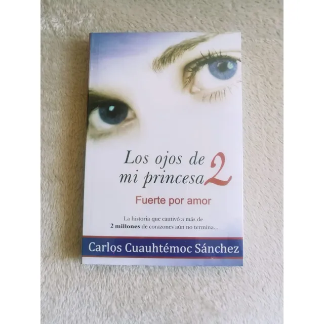 Los Ojos De Mi Princesa 2 - Carlos Cuauhtémoc Sánchez -