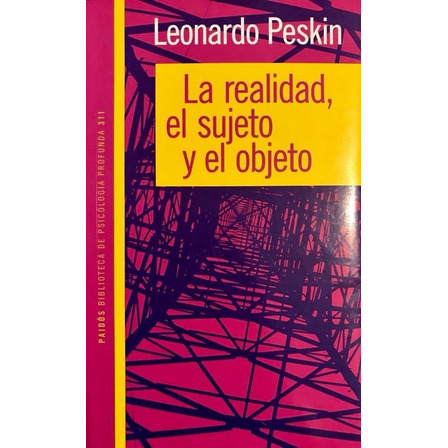 La Realidad, El Sujeto Y El Objeto - Leonardo Peskin La Realidad, El Sujeto Y El Objeto - Leonardo Peskin