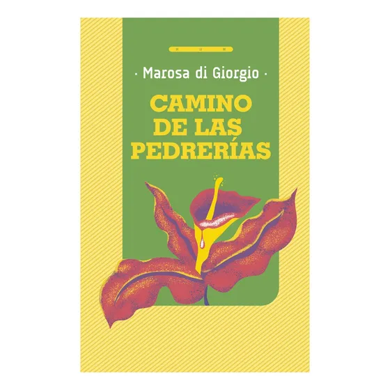 Camino De Las Pedrerias - Marosa Di Giorgio