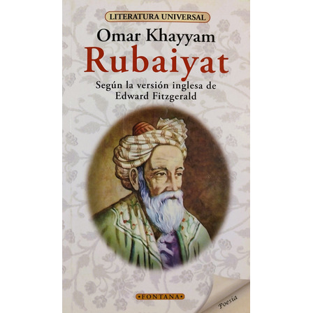 Rubaiyat - Omar Khayyam Rubaiyat - Omar Khayyam