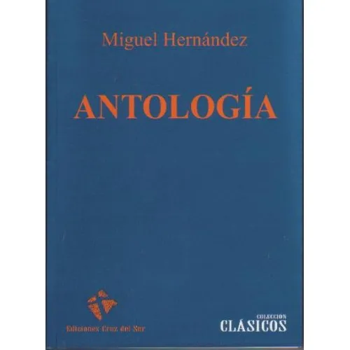Antología, De Miguel Hernández. Editorial Cruz Del Sur, Tapa Blanda En Español
