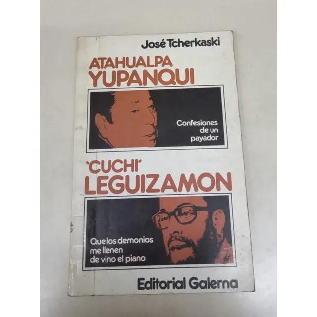 Atahualpa Yupanqui * Cuchi Leguizamon * Tcherkaski Jose