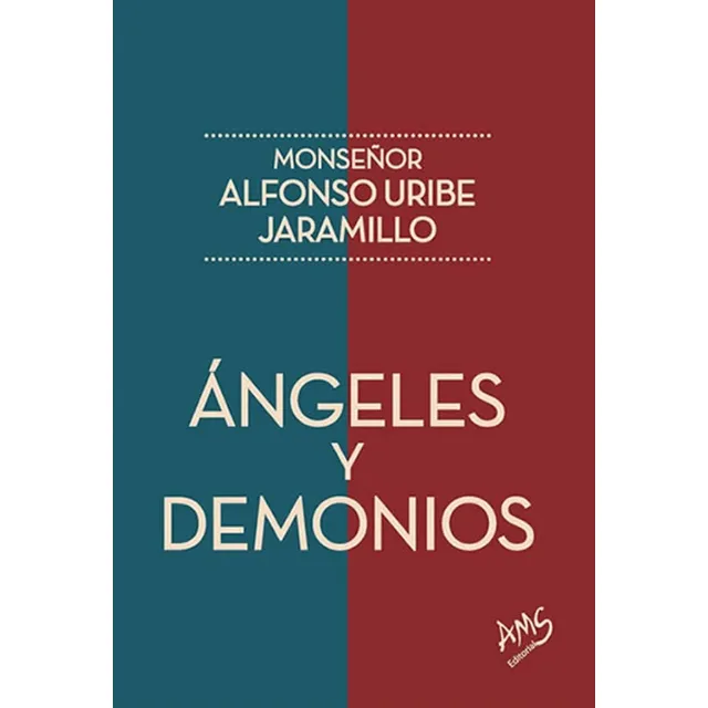 Ángeles Y Demonios. Monseñor Alfonso Uribe Jaramillo