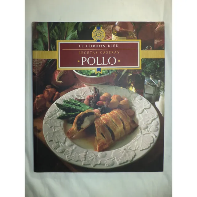 Recetas Caseras: Pollo. Le Cordon Bleu