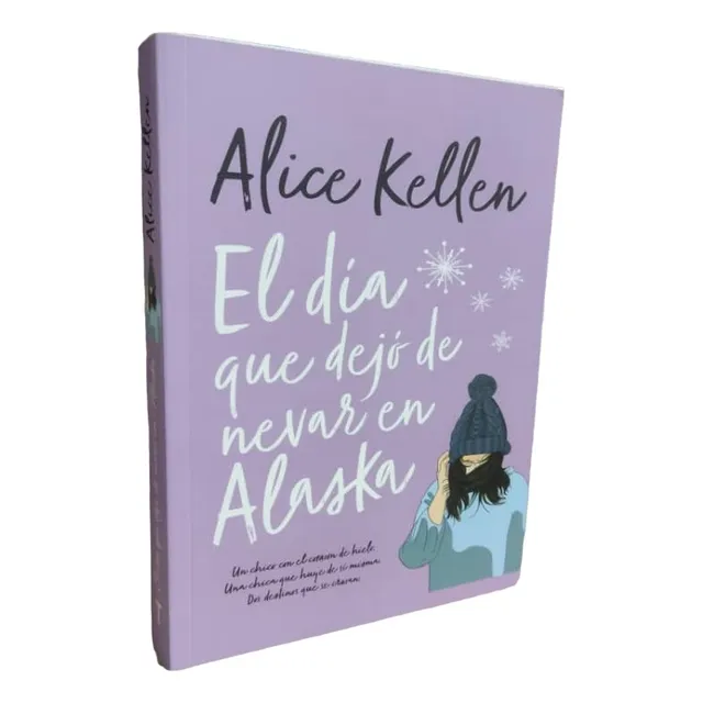 Libro: El Día Que Dejó De Nevar En Alaska - Alice Kellen