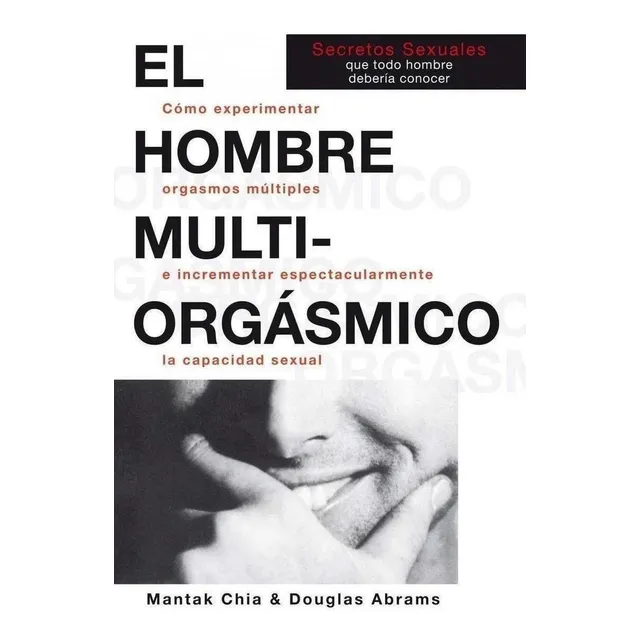 HOMBRE MULTIORGÁSMICO, EL, de Chia, Mantak/Abrams, Douglas., vol. 1.0. Editorial NEO PERSON, tapa blanda, edición 1.0 en español, 2005