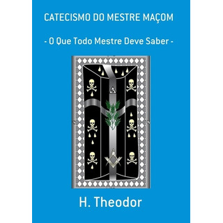 Livro Catecismo Do Mestre Maçom Livro Catecismo Do Mestre Maçom