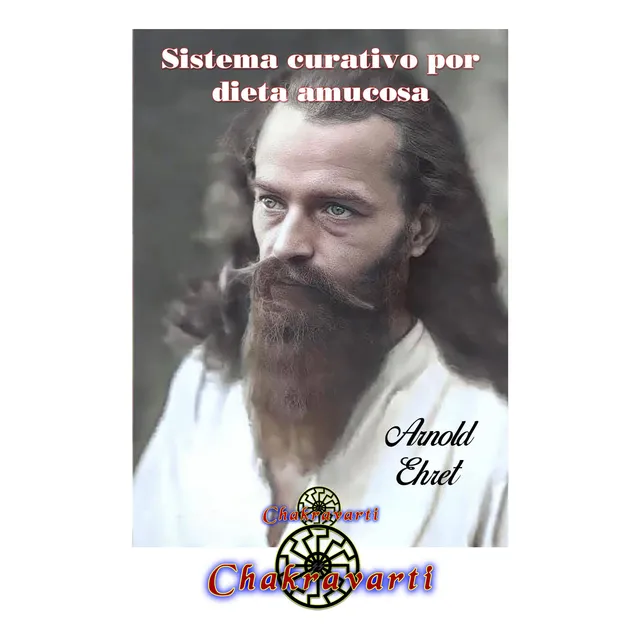 Sistema Curativo Por Dieta Amucosa Arnold Ehret (vegetariano