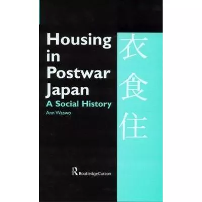 Libro Housing In Postwar Japan - A Social History - Ann W...