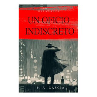 Libro: Un Oficio Indiscreto (spanish Edition) Libro: Un Oficio Indiscreto (spanish Edition)