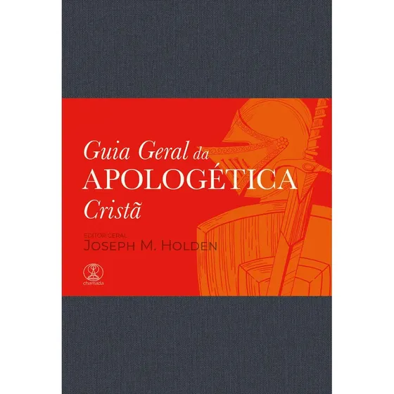 Guia Geral Da Apologética Cristã, De Joseph M. Holden., Vol. Único. Editorial Chamada Da Meia Noite, Capa Mole, Edição 1ª Edição Em Português, 2023