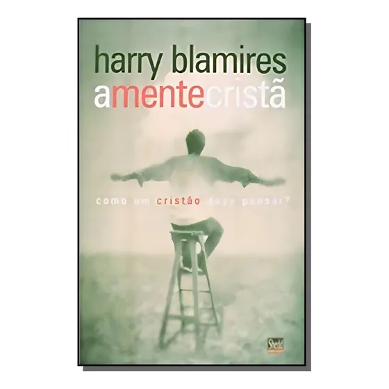 Mente Cristã, A: Como Um Cristão Deve Pensar?, De Harry Blamires. Editora Vida Nova, Capa Mole Em Português, 2021