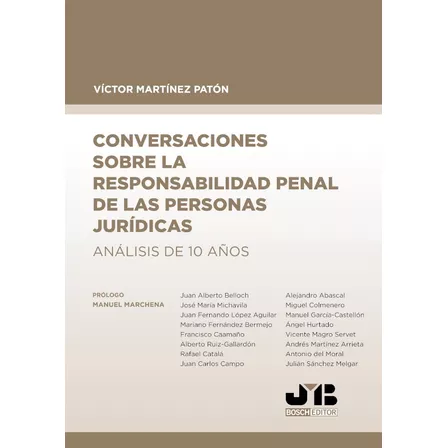 Conversaciones sobre la responsabilidad penal de las personas jurídicas, de Víctor Martínez Patón. Editorial J.M. Bosch Editor, tapa blanda, edición 1 en español, 2021