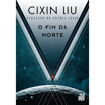 Livro O Fim Da Morte, De Liu, Cixin, Vol. 3. Editora Suma, Capa Mole (2019)