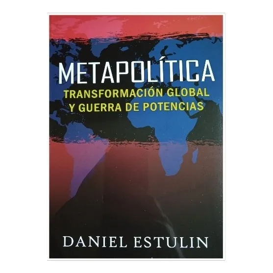 Metapolítica Transformación Y Guerra De Potencias D. Estulin