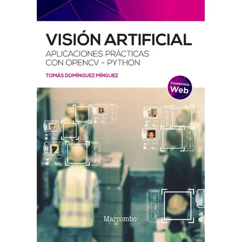 Visión Artificial. Aplicaciones Prácticas Con Opencv - Python, De Tomás Domínguez. Editorial Alfaomega - Marcombo, Edición 1 En Español