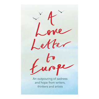 A Love Letter To Europe An Outpouring Of Sadness And Hope A Love Letter To Europe An Outpouring Of Sadness And Hope