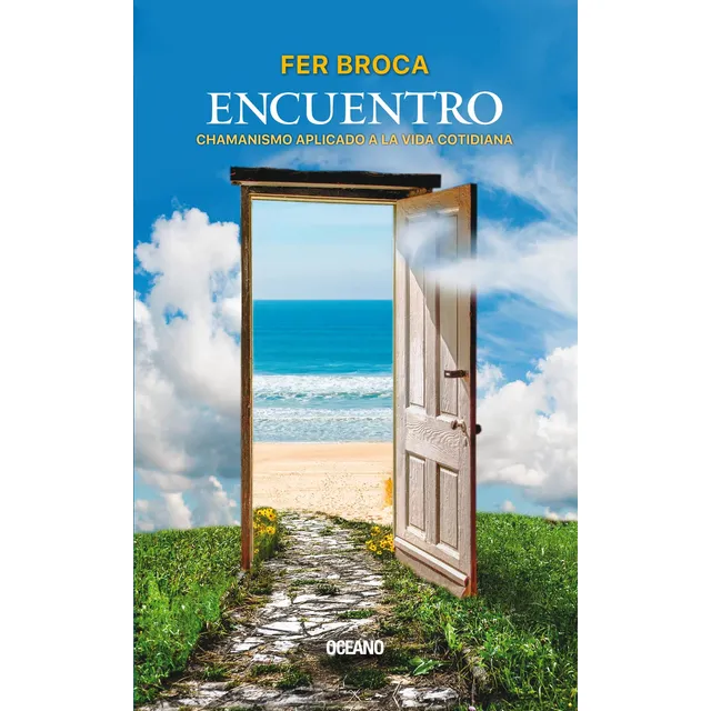 Encuentro. Chamanismo Aplicado A La Vida - Fer Broca
