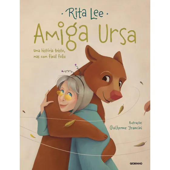 Amiga ursa: Uma história triste mas com final feliz de Lee Rita Editora Globinho capa dura em português 2019
