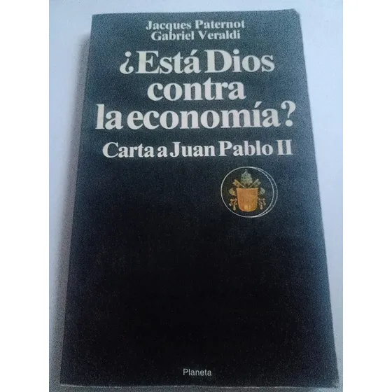 Está Dios Contra La Economía Carta A Juan Pablo Ii Paternot