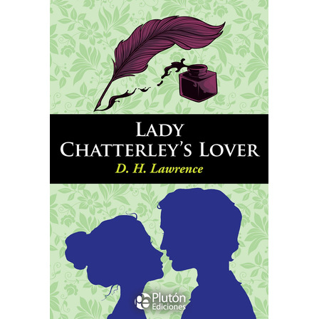 Lady Chatterley's Lover - D. H. Lawrence (en Inglés) Lady Chatterley's Lover - D. H. Lawrence (en Inglés)