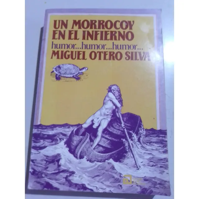 Humor Un Morrocoy En El Infierno Miguel Otero Silva