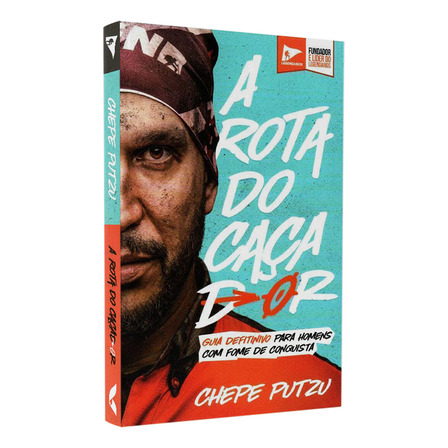 A Rota Do Caçador: Guia Definitivo Para Homens Com Fome De Conquista, De Chepe Putzu. Editorial Relevantes, Capa Mole Em Português, 2025 A Rota Do Caçador: Guia Definitivo Para Homens Com Fome De Conquista, De Chepe Putzu. Editorial Relevantes, Capa Mole Em Português, 2025
