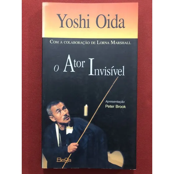 Livro - O Ator Invisível - Yoshi Oida - Editora Beca