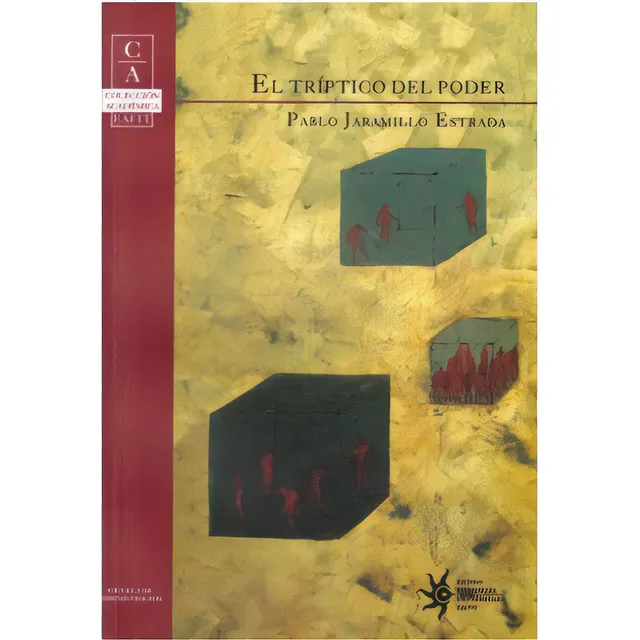 El tríptico del poder: El tríptico del poder, de Pablo Jaramillo Estrada. Serie 9587200317, vol. 1. Editorial U. EAFIT, tapa blanda, edición 2009 en español, 2009
