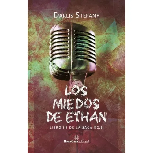 Los Miedos De Ethan. Darlis Stephany. Libro 3 Saga Bg.5. 