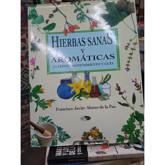 Hierbas Sanas Y Aromaticas  - Francisco Javier Alonso 