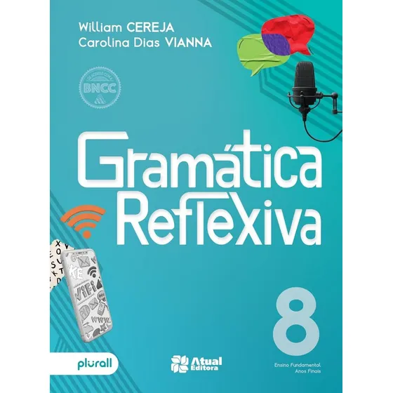 Gramatica Reflexiva 8 Ano Al, De Cereja,william Roberto/vianna,carolina Assis Dias. Editorial Atual, Capa Mole, Edição 6 Em Português, 2024