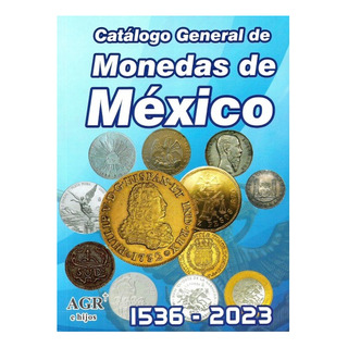 Catalogo De Monedas Y Billetes De Mexico 2023.pdf Catalogo De Monedas Y Billetes De Mexico 2023.pdf