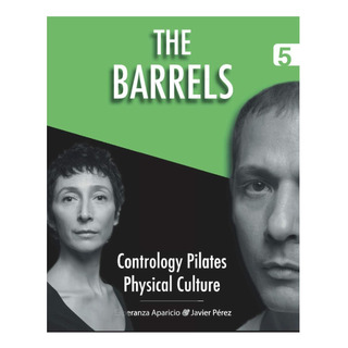 Libro: The Barrels (contrologia Pilates Physical Culture) Libro: The Barrels (contrologia Pilates Physical Culture)