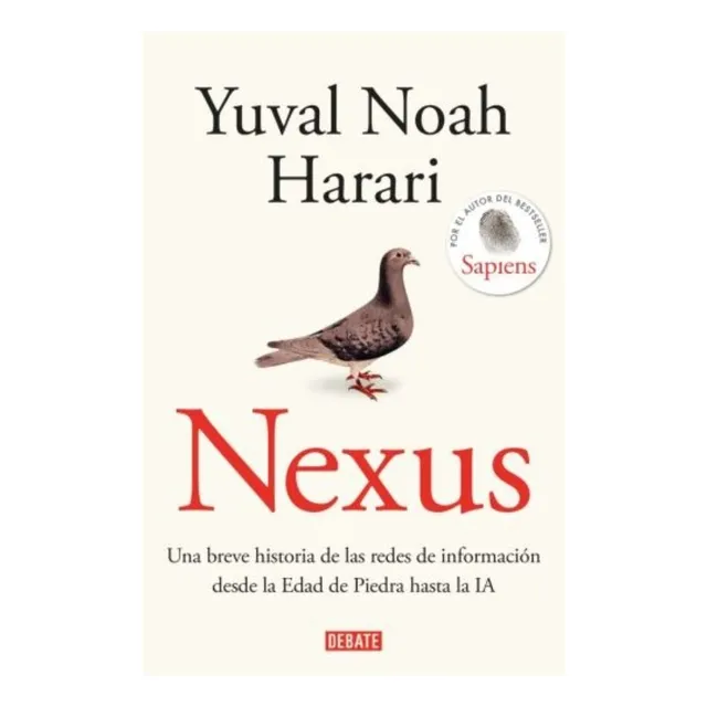Nexus Una Breve Historia De Las Redes De Información Desde La Edad De Piedra Hasta Ia, De Yuval Noah Harari. Editorial Debate, Tapa Blanda, Edición 1 En Español