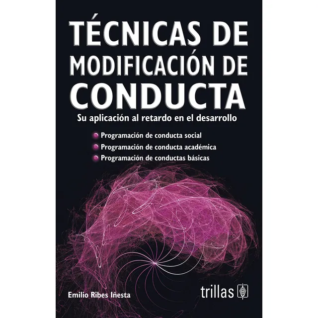 Tecnicas De Modificacion De Conducta  - Ribes Iñesta, Emilio