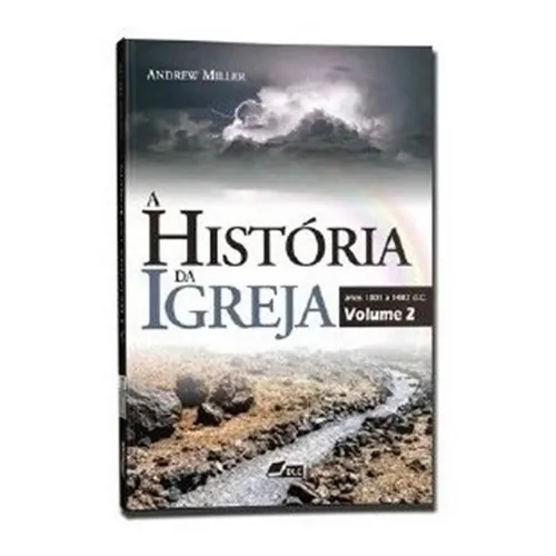 A História Da Igreja, Vol. 2, de Andrew Miller. Editorial DLC em português