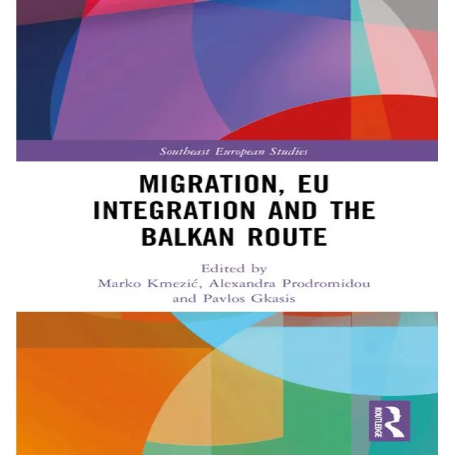 Libro Migration, Eu Integration And The Balkan Route - Ma...