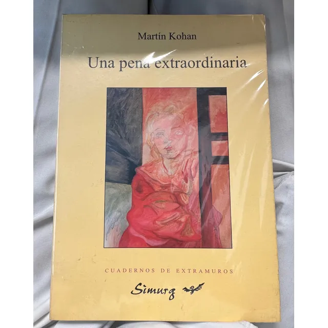 Una Pena Extraordinaria - Martín Kohan - 1era Edicion Simurg