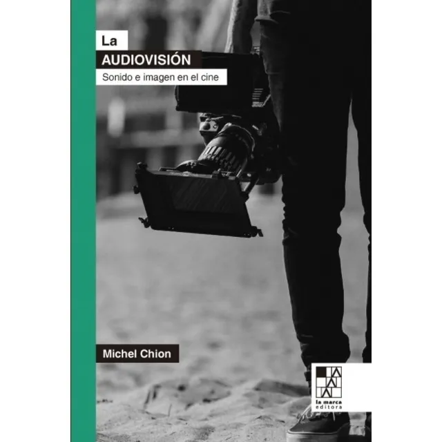 La Audiovision - Sonido E Imagen En El Cine - Michel Chion