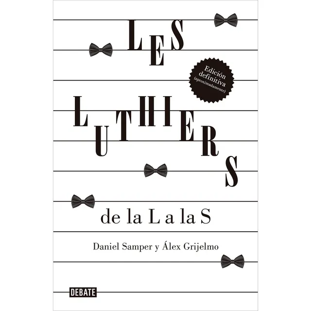 Les Luthiers. De La L A La S, De Álex Grijelmo, Daniel Samper Pizano. Debate, Vol. 1. Editorial Debate, Tapa Pasta Blanda, Edición 1 En Español, 2024