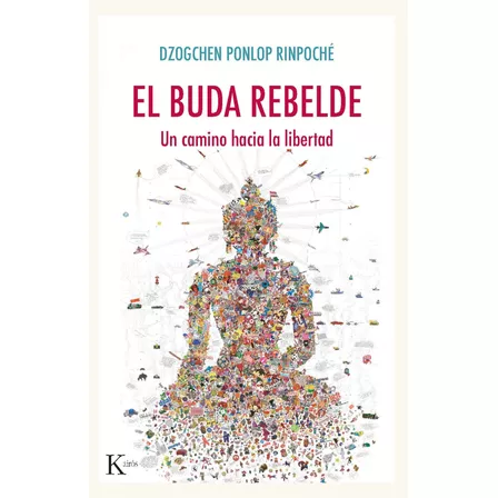 El Buda Rebelde - Ponlop Rinpoche Dzogchen