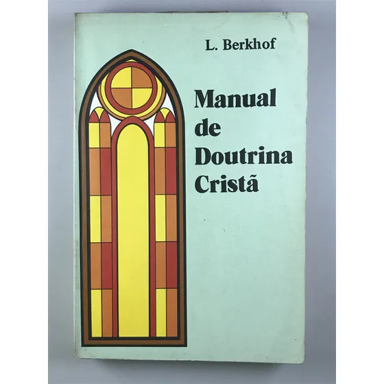 Livro Manual De Doutrina Cristã  L. Berkhof 1ª Edição Ceibel  - D4