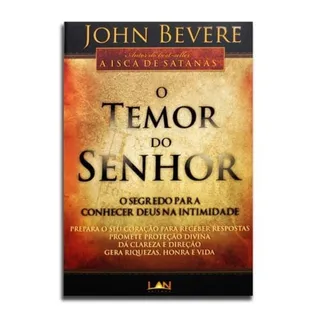 O Temor Do Senhor Livro John Bevere, De John Bevere. Editora Luz As NaçÔes Em PortuguĂȘs, 2009 O Temor Do Senhor Livro John Bevere, De John Bevere. Editora Luz As NaçÔes Em PortuguĂȘs, 2009