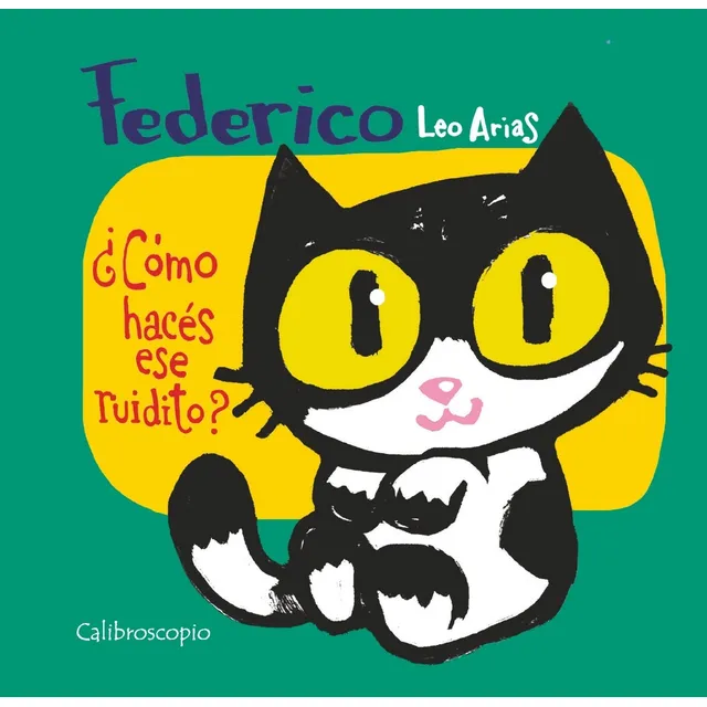 Federico ¿cómo Hacés Ese Ruidito? - Arias, Leo