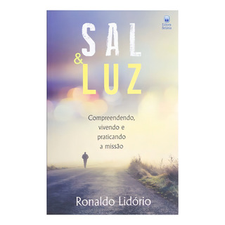 Livro: Sal E Luz | Ronaldo Lidório Livro: Sal E Luz | Ronaldo Lidório