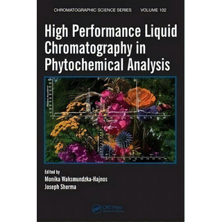 High Performance Liquid Chromatography In Phytochemical Analysis, De Monika Waksmundzka-hajnos. Editorial Taylor Francis Inc, Tapa Dura En Inglés High Performance Liquid Chromatography In Phytochemical Analysis, De Monika Waksmundzka-hajnos. Editorial Taylor Francis Inc, Tapa Dura En Inglés