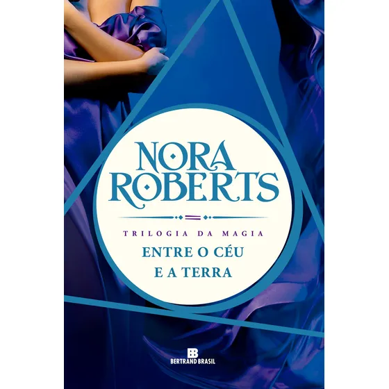Entre o céu e a terra (Trilogia da Magia - Vol. 2), de Roberts, Nora. Trilogia da magia Editorial Editora Bertrand Brasil Ltda., capa mole em português, 2004