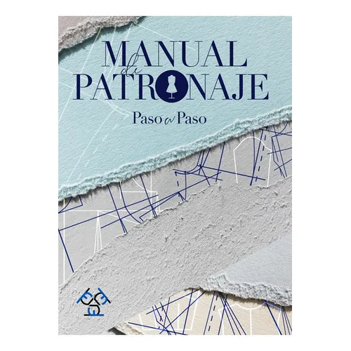 Manual De Patronaje, De Ana Lucrecia De León García. Editorial Fokus Buk, Tapa Blanda En Español, 2022